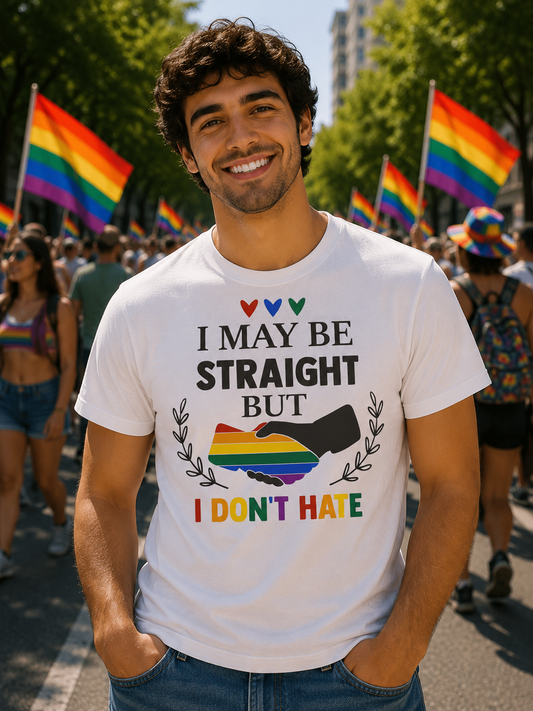 I May be straight but I don't Hate